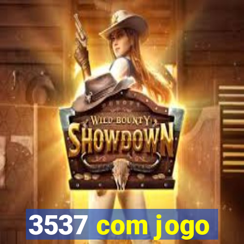 3537 com jogo